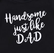 Load image into Gallery viewer, Handsome Like Dad (3pc)